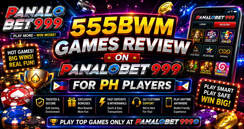 555BWM Games Review on Panalobet 999 for PH Players Today