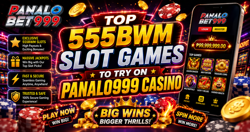 Top 555BWM Slot Games to Play on Panalo999 Casino Today