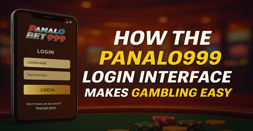 How the Panalo999 Login Interface Makes Gambling Easy