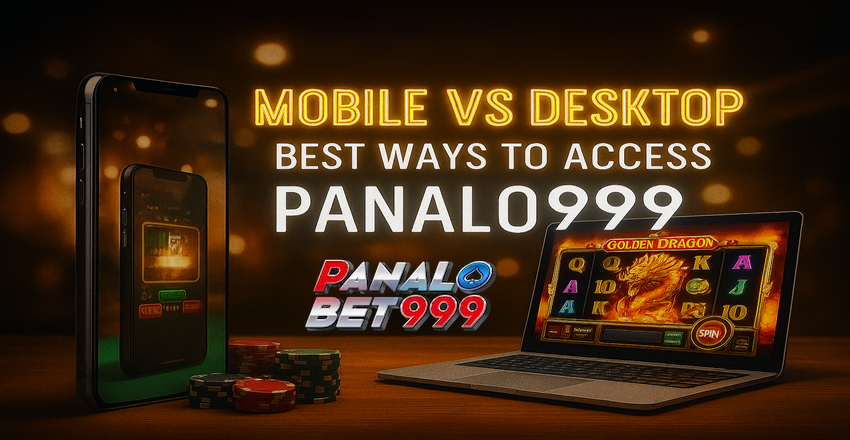 Mobile vs Desktop: Best Way to Play on Panalo999 Casino