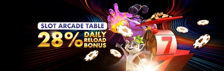 28% Daily Reload Bonus on Slot, Arcade, Table