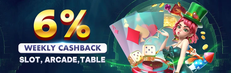 6% Weekly Cashback on Slot, Arcade, Table