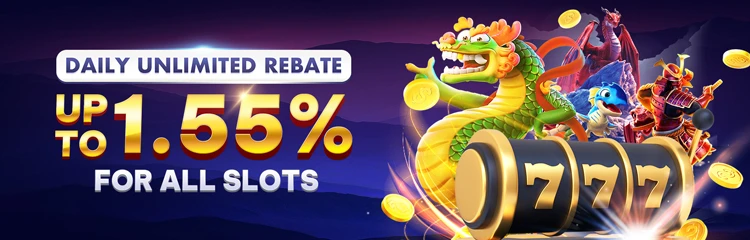 Daily Unlimited Rebate up to 1.55% for all Slots